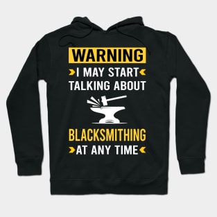 Warning Blacksmithing Blacksmith Hoodie